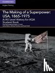 McConnell, Tony, Smith, Adam I. P. - A/AS Level History for AQA The Making of a Superpower: USA, 1865–1975 Student Book - USA, 1865-1975