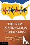 Gulasekaram, Pratheepan, Ramakrishnan, S. Karthick (University of California, Riverside) - The New Immigration Federalism