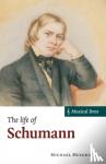 Musgrave, Michael (University of London) - The Life of Schumann - Musical Lives