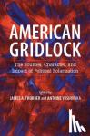 - American Gridlock - The Sources, Character, and Impact of Political Polarization