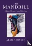 Dixson, Alan F. (Victoria University of Wellington) - The Mandrill - A Case of Extreme Sexual Selection