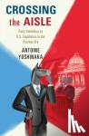 Yoshinaka, Antoine (State University of New York, Buffalo) - Crossing the Aisle - Party Switching by US Legislators in the Postwar Era