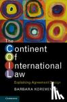 Koremenos, Barbara (University of Michigan, Ann Arbor) - The Continent of International Law - Explaining Agreement Design