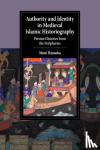 Hanaoka, Mimi (University of Richmond) - Authority and Identity in Medieval Islamic Historiography - Persian Histories from the Peripheries