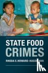 Howard-Hassmann, Rhoda E. (Wilfrid Laurier University, Ontario) - State Food Crimes