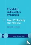 Suhov, Yuri (University of Cambridge), Kelbert, Mark (Swansea University) - Probability and Statistics by Example: Volume 1, Basic Probability and Statistics - Basic Probability and Statistics