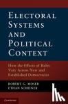 Moser, Robert G. (University of Texas, Austin), Scheiner, Ethan (University of California, Davis) - Electoral Systems and Political Context - How the Effects of Rules Vary Across New and Established Democracies
