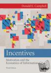 Campbell, Donald E. (College of William and Mary, Virginia) - Incentives - Motivation and the Economics of Information