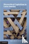 Schneider, Ben Ross (Massachusetts Institute of Technology) - Hierarchical Capitalism in Latin America - Business, Labor, and the Challenges of Equitable Development
