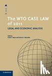  - The WTO Case Law of 2011 - Legal and Economic Analysis