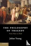 Young, Julian (Wake Forest University, North Carolina) - The Philosophy of Tragedy - From Plato to Zizek