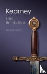 Kearney, Hugh - The British Isles - A History of Four Nations