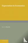 Shackle, G. L. S. - Expectation in Economics