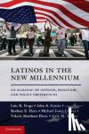Fraga, Luis R. (University of Washington), Garcia, John A. (University of Michigan, Ann Arbor), Hero, Rodney E. (University of California, Berkeley), Jones-Correa, Michael (Cornell University, New York) - Latinos in the New Millennium - An Almanac of Opinion, Behavior, and Policy Preferences