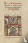 Giladi, Avner (University of Haifa, Israel) - Muslim Midwives - The Craft of Birthing in the Premodern Middle East