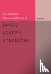 Sylvester, James Joseph - The Collected Mathematical Papers of James Joseph Sylvester: Volume 1, 1837-1853 - Volume 1, 1837 1853