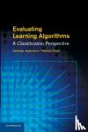 Japkowicz, Nathalie (American University, Washington DC), Shah, Mohak (McGill University, Montreal) - Evaluating Learning Algorithms - A Classification Perspective