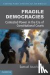 Issacharoff, Samuel (New York University) - Fragile Democracies - Contested Power in the Era of Constitutional Courts