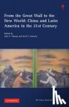  - From the Great Wall to the New World: Volume 11 - China and Latin America in the 21st Century