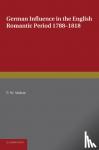 Stokoe, F. W. - German Influence in the English Romantic Period 1788-1818 - With Special Reference to Scott, Coleridge, Shelley and Byron