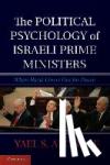 Aronoff, Yael S. (Michigan State University) - The Political Psychology of Israeli Prime Ministers - When Hard-Liners Opt for Peace