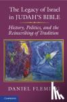 Fleming, Daniel E. (New York University) - The Legacy of Israel in Judah's Bible - History, Politics, and the Reinscribing of Tradition