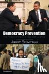 Brownlee, Jason (University of Texas, Austin) - Democracy Prevention - The Politics of the U.S.-Egyptian Alliance