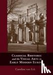 Van Eck, Caroline van (Rijksuniversiteit Leiden, The Netherlands) - Classical Rhetoric and the Visual Arts in Early Modern Europe