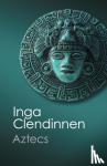 Clendinnen, Inga (La Trobe University, Victoria) - Aztecs - An Interpretation