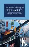 Wiesner-Hanks, Merry E. (University of Wisconsin, Milwaukee) - A Concise History of the World