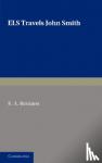  - Captain John Smith: Travels, History of Virginia - The True Travels, Adventures and Observations of Captain John Smith in Europe, Asia, Africa and America and The General History of Virginia, New England and the Summer Isles, Books I-III
