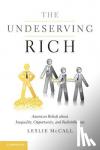 McCall, Leslie (Northwestern University, Illinois) - The Undeserving Rich - American Beliefs about Inequality, Opportunity, and Redistribution