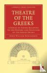 Donaldson, John William - Theatre of the Greeks - A Series of Papers Relating to the History and Criticism of the Greek Drama