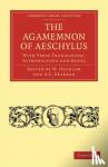  - The Agamemnon of Aeschylus - With Verse Translation, Introduction and Notes