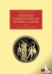 Eustathius - Eustathii Commentarii ad Homeri Iliadem