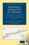 Humboldt, Alexander von, Bonpland, Aime - Personal Narrative of Travels to the Equinoctial Regions of the New Continent - During the Years 1799-1804