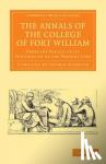 Roebuck, Thomas - The Annals of the College of Fort William - From the Period of its Foundation to the Present Time