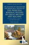 Elliot, John - An Account of the Nature and Medicinal Virtues of the Principal Mineral Waters of Great Britain and Ireland - And Those Most in Repute on the Continent