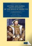  - Letters and Papers, Foreign and Domestic, of the Reign of Henry VIII: Volume 1, Part 1 - Preserved in the Public Record Office, the British Museum, and Elsewhere in England