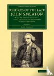Smeaton, John - Reports of the Late John Smeaton - Made on Various Occasions, in the Course of his Employment as a Civil Engineer