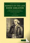 Smeaton, John - Reports of the Late John Smeaton - Made on Various Occasions, in the Course of his Employment as a Civil Engineer