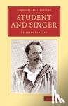 Santley, Charles - Student and Singer - The Reminiscences of Charles Santley