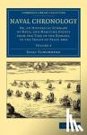 Schomberg, Isaac - Naval Chronology: Volume 4 - Or, an Historical Summary of Naval and Maritime Events from the Time of the Romans, to the Treaty of Peace 1802