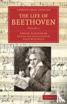 Schindler, Anton - The Life of Beethoven - Including his Correspondence with his Friends, Numerous Characteristic Traits, and Remarks on his Musical Works