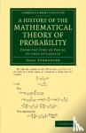 Todhunter, Isaac - A History of the Mathematical Theory of Probability - From the Time of Pascal to that of Laplace