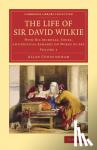 Cunningham, Allan - The Life of Sir David Wilkie - With his Journals, Tours, and Critical Remarks on Works of Art