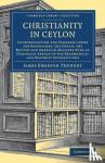 Tennent, James Emerson - Christianity in Ceylon - Its Introduction and Progress under the Portuguese, the Dutch, the British and American Missions with an Historical Sketch of the Brahmanical and Buddhist Superstitions