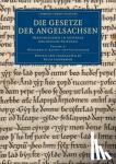  - Die Gesetze der Angelsachsen - Herausgegeben im Auftrage der Savigny-Stiftung