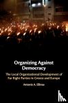 Ellinas, Antonis A. (University of Cyprus) - Organizing Against Democracy