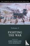 John (University of Calgary) Ferris, Evan (University of Glasgow) Mawdsley - The Cambridge History of the Second World War: Volume 1, Fighting the War - Fighting the War